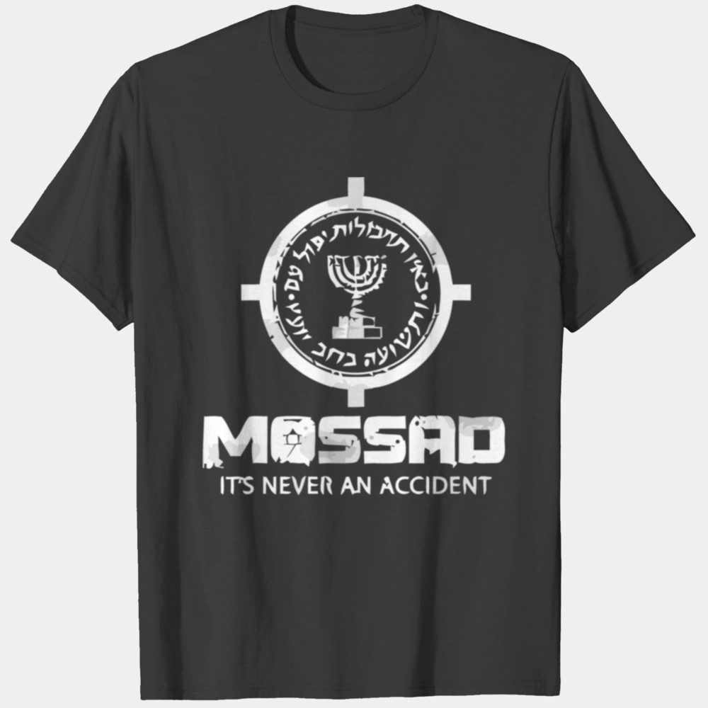 Mossad Idf Its Never An Accident Israeli Intellig Tshirt